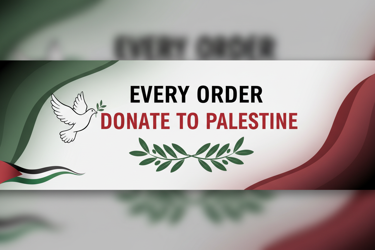 EVERY ORDER DONATE TO PALESTINE